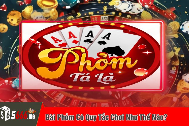 Có nên tham gia bài phỏm tại nhà cái S666plus không?