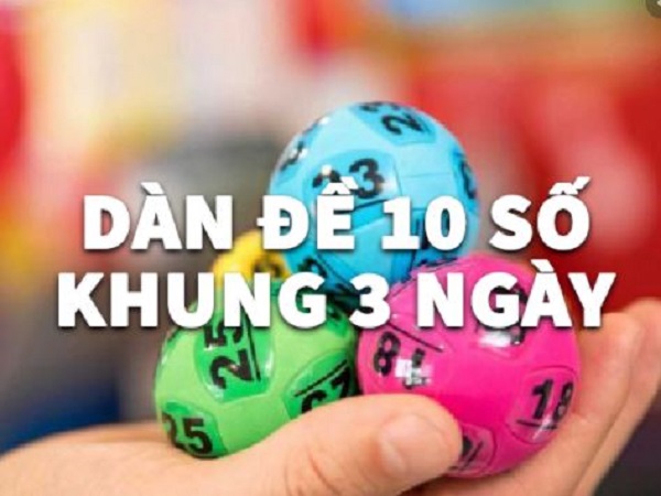 Phương pháp đánh dàn đề 10 số khung 3 ngày