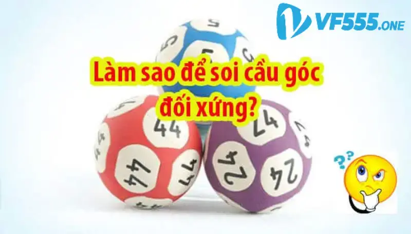 Soi cầu góc đối xứng là gì?