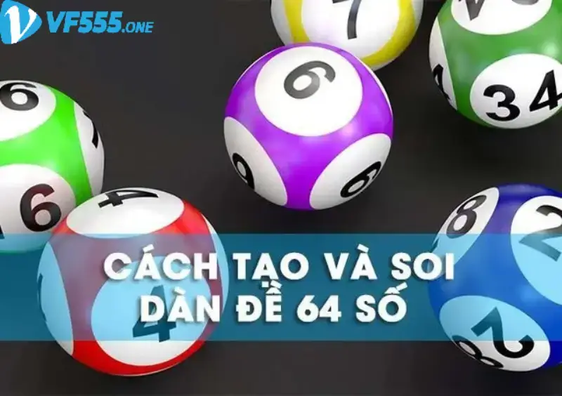 Cách tạo dàn đề 64 số đánh quanh năm theo phương pháp thống kê