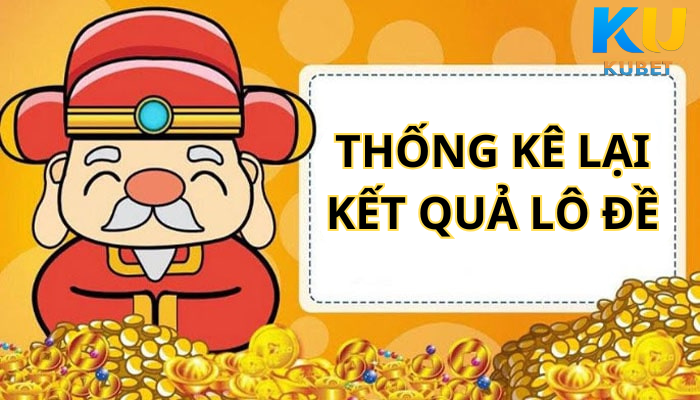 Thống kê lại kết quả lô đề