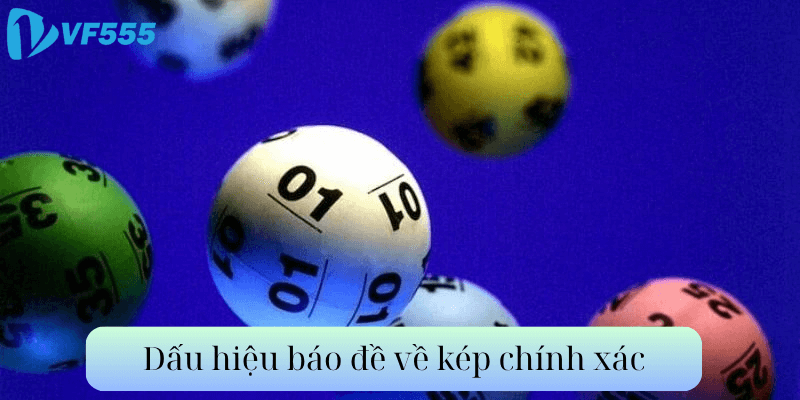 Dấu hiệu báo đề về kép chính xác